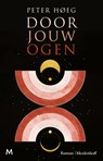 Door jouw ogen - Peter Høeg - 9789029093408