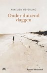 Onder duizend vlaggen - Aukelien Weverling - 9789029093699