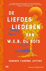 De liefdesliederen van W.E.B. Du Bois - Honorée Fanonne Jeffers - 9789029095679