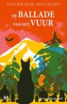 De ballade van het vuur - Olivier Mak-Bouchard - 9789029099493