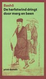 De herfstwind dringt door merg en been - Matsuo Basho - 9789029504133