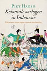 Koloniale oorlogen in Indonesië - Piet Hagen - 9789029507172