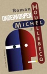 Onderworpen - Michel Houellebecq - 9789029538862