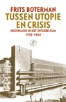 Tussen utopie en crisis - Frits Boterman - 9789029543682