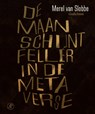 De maan schijnt feller in de metaverse - Merel van Slobbe - 9789029546881