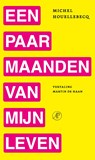 Een paar maanden van mijn leven - Michel Houellebecq - 9789029552226