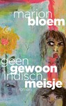 Geen gewoon Indisch meisje - Marion Bloem - 9789029552714