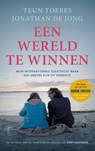 Een Wereld te Winnen - Teun Toebes ; Jonathan de Jong - 9789029553452