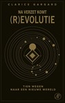 Na verzet komt (r)evolutie - Clarice Gargard - 9789029554015