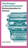Buitenstaanders in brieven - Renate Dorrestein ; Alex Boogers - 9789029554459