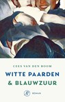 Witte paarden & Blauwzuur - Cees van den Boom - 9789029554923