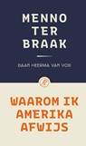 Waarom ik Amerika afwijs - Menno ter Braak ; Daan Heerma van Voss - 9789029557139