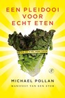 Een pleidooi voor echt eten - Michael Pollan - 9789029573085