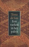 Een varken in het paleis - Tessa de Loo - 9789029577052