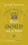 Maak goud van je leven - Geert Kimpen - 9789029577595