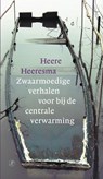 Zwaarmoedige verhalen voor bij de centrale verwarming - Heere Heeresma - 9789029582018