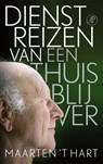 Dienstreizen van een thuisblijver - Maarten 't Hart - 9789029586115