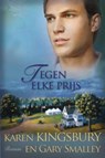 Tegen elke prijs - Karen Kingsbury ; Gary Smalley - 9789029719919
