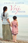 Vrij als water - Charles Martin - 9789029724241