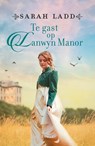 Te gast op Lanwyn Manor - Sarah Ladd - 9789029729437