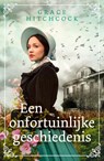 Een onfortuinlijke geschiedenis - Grace Hitchcock - 9789029730082