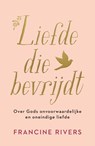 Liefde die bevrijdt - Francine Rivers - 9789029730419