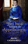 Het huis tussen de appelbomen - Heidi Chiavaroli - 9789029731546