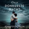 Onze donkerste nacht - Jennifer Robson - 9789029731836