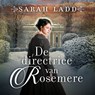 De directrice van Rosemere - Sarah Ladd - 9789029732949