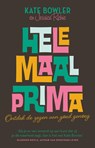 Helemaal prima - Kate Bowler ; Jessica Richie - 9789029733298