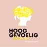 Hooggevoelig, wat nu? - Mirjam Bogerd - 9789029734660