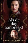 Als de dag aanbreekt - Gabrielle Meyer - 9789029738668