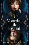 Voordat ik loslaat - Gabrielle Meyer - 9789029738873