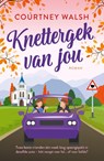 Knettergek van jou - Courtney Walsh - 9789029739528