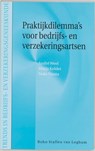 Praktijkdilemma's voor bedrijfs- en verzekeringsartsen - A.N.H. Weel ; M.J. Kelder ; A.P. Nauta - 9789031344505