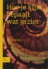 Hoe je kijkt bepaalt wat je ziet - J. Sijnke - 9789031345670