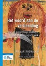 Het woord aan de verbeelding - Jan van Rosmalen - 9789031391622