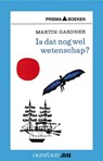 Is dat nog wel wetenschap? - M. Gardner - 9789031503902