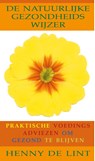 De natuurlijke gezondheidswijzer - Henny Lint - 9789032514631