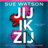 Jij, ik, zij - Sue Watson - 9789032521363