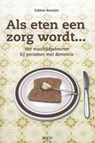 Als eten een zorg wordt... - Sabine Boerjan - 9789033495915