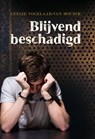 Blijvend beschadigd - Geesje Vogelaar-van Mourik - 9789033612565