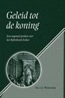 Geleid tot de koning - Ds. J.A. Weststrate - 9789033633782