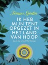 Ik heb mijn tent opgezet in het land van hoop - Tomas Sjödin - 9789033803963