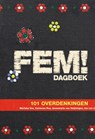 FEM! Dagboek - Ina van der Beek ; Annemarie Heijningen ; Erica Kramer ; Brigitte Makking ; Martha Osborn ; Carianne Ros - 9789033817014