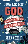 Jouw reis met God - Bear Grylls - 9789033833601