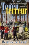 Tegen de terreur - Beatrice de Graaf - 9789035145344
