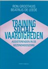 Training sociale vaardigheden voor assisterenden in de gezondheidszorg - Ron Groothuis ; Beatrijs de Leede - 9789035237285