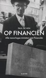 Op Financiën. Alle naoorlogse ministers - Paul de Hen & José Bernard ; Mary Oosterbaan - 9789035250642