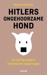 Hitlers ongehoorzame hond - Robert Stipthout - 9789035251984